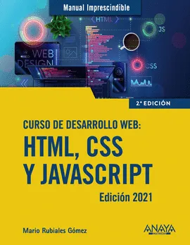 CURSO DE DESARROLLO WEB. HTML CSS Y JAVASCRIPT. em manual imprenscindible