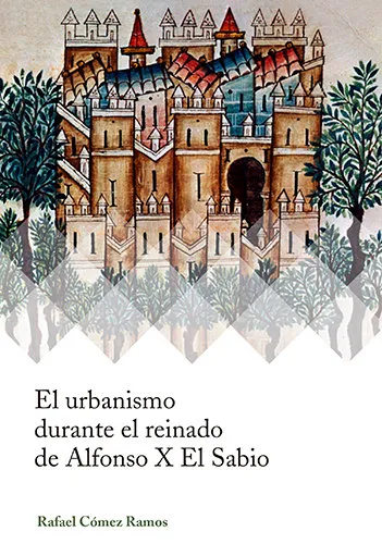 El Urbanismo Durante El Reinado De Alfonso X El Sabio