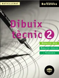 Dibuix Tècnic 2 Batxillerat. Llibre De L'alumne