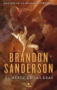 Nacidos de la Bruma (Mistborn, dura) III: EL HÉROE DE LAS ERAS