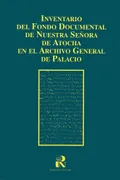Inventario Del Fondo Documental De Nuestra Señora De Atocha En El Archivo General De Palacio