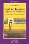 LOS NO LUGARES. ESPACIOS DEL ANONIMATO. UNA ANTROPOLOGÍA DE LA SOBREMODERNIDAD