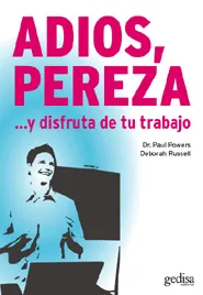DISFRUTA DE TU TRABAJO. Como disfrutar del trabajo que tienes, como encontrar un trabajo del que puedas