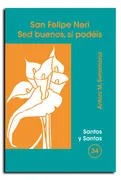 San Felipe Neri. Sed Buenos, Si Podéis