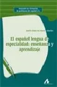 El Español Lengua De Especialidad: Enseñanza Y Aprendizaje.