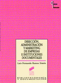 Dirección, Administración Y Marketing De Empresas E Instituciones Documentales
