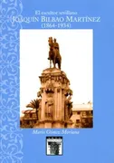 El Escultor Sevillano Joaquín Bilbao Martínez (1864-1934)