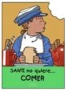 Santi No Quiere Comer