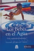 Bebés En El Agua. Una Experiencia Fascinante, Los (Color) -Libro+Dvd-