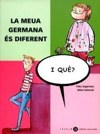 La Meua Germana És Diferent, I Què?