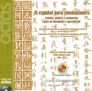 El Español Para Sinohablantes. Estudio, Análisis Y Propuestas Para Su Enseñanza Y Aprendizaje