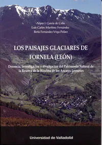 Paisajes Glaciares De Fornela (León), Los. Docencia, Investigación Y Divulgación Del Patrimonio Natu