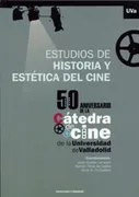 Estudios De Historia Y Estética Del Cine. 50 Aniversario De La Cátedra De Cine De La Universidad De