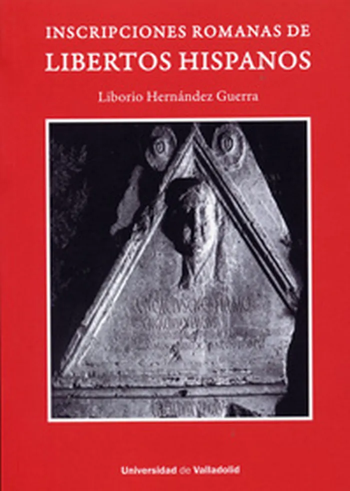 Inscripciones Romanas De Libertos Hispanos