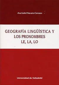 Geografía Lingüística Y Los Pronombres Le, La, Lo