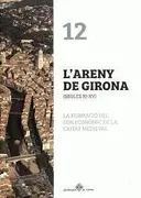 L'areny De Girona (Segles Xi-Xv)