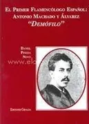 El Primer Flamencologo Español Antonio Machado Y Alvarez De
