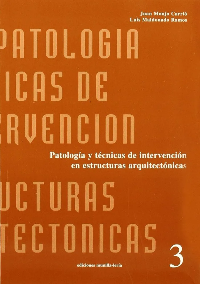 Patologia Y Tecnicas De Intervencion En Estructuras Arquitectonicas