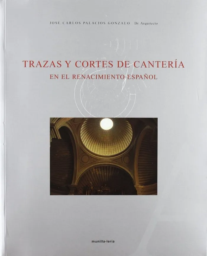 Trazas Y Cortes De Canteria En El Renacimiento Español