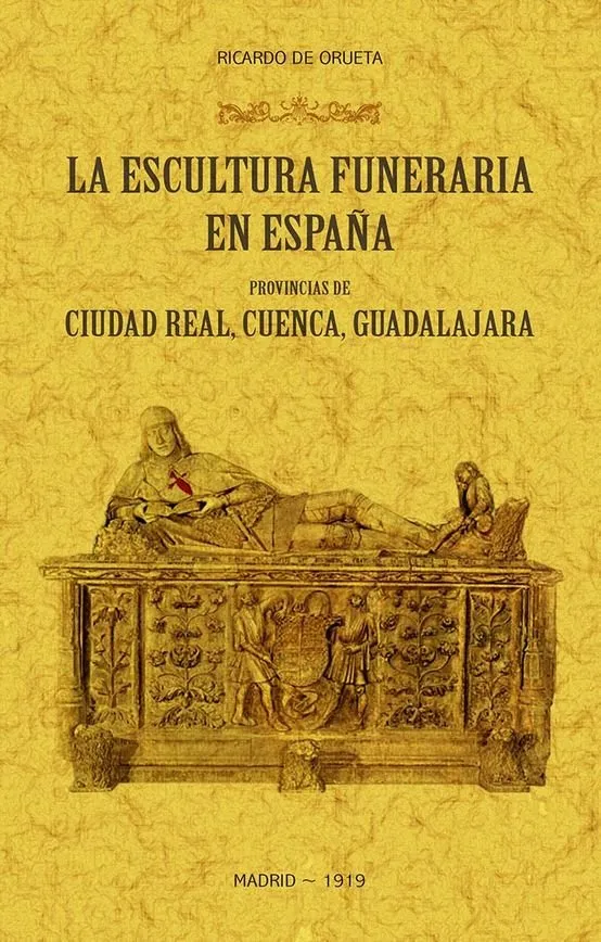 La Escultura Funeraria En España Provincias De Ciudad Real,