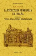 La Escultura Funeraria En España Provincias De Ciudad Real,