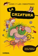 AGUS Y LOS MONSTRUOS 18 - LA CRIATURA