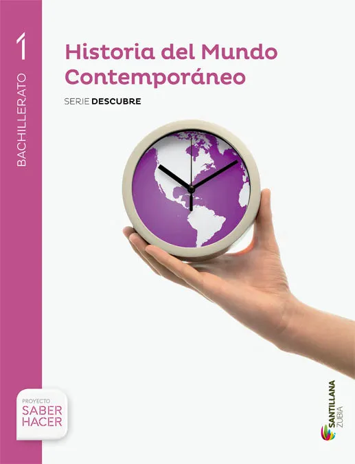Historia Mundo Contemporaneo Serie Descubre 1 Bto Saber Hacer