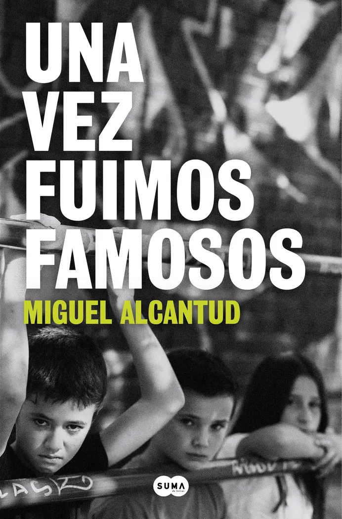 Una Vez Fuimos Famosos