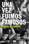 Una Vez Fuimos Famosos