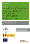 La Integración Europea E Iberoamericana. Actualidad Y Perspectivas En El Siglo Xxi (Papel + E-Book)
