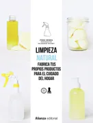 Limpieza Natural. Frabrica Tus Propios Productos Para El Cuidado Del Hogar