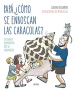 Papa, ¿Como Se Enroscan Las Caracolas?