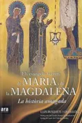 Els Evangelis Secrets De Maria I De La Magdalena