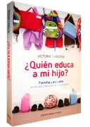 ¿QUIÉN EDUCA A MI HIJO?