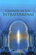 Ciudades De Luz Intraterrenas