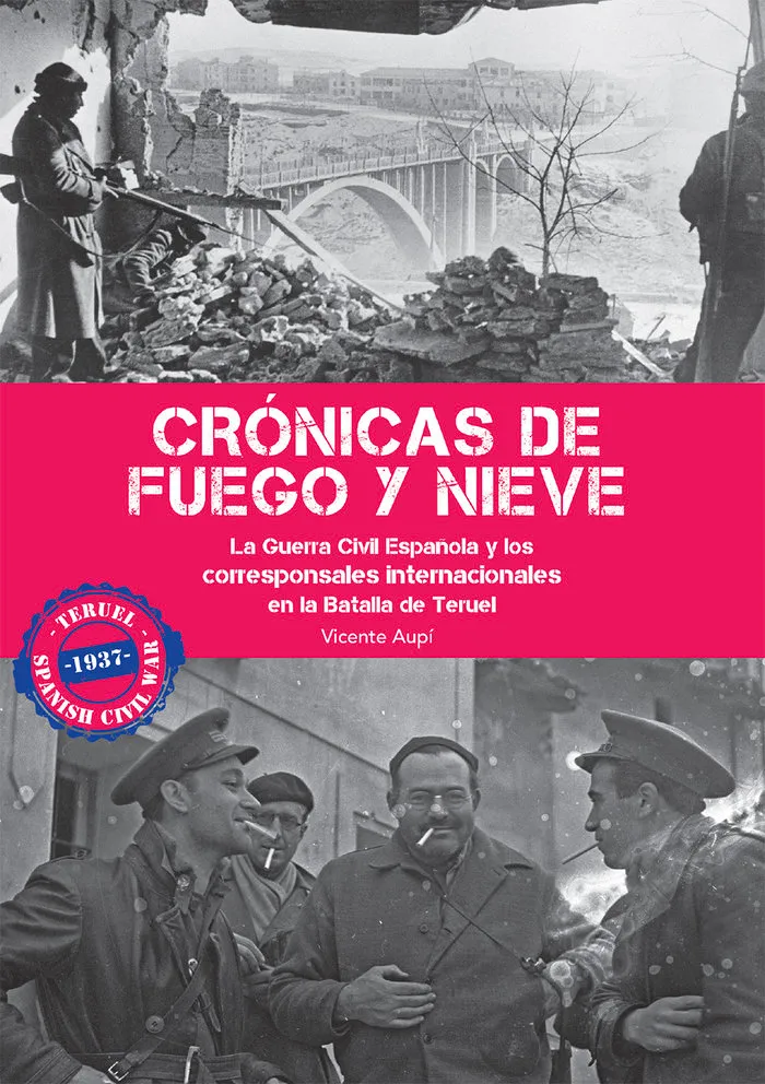 Crónicas De Fuego Y Nieve.la Guerra Civil Española