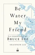 Be Water My Friend