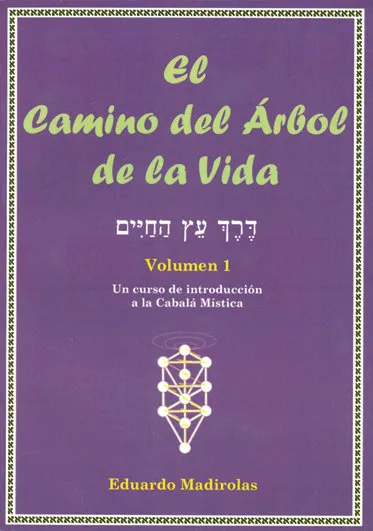 El Camino Del Árbol De La Vida, Tomo I
