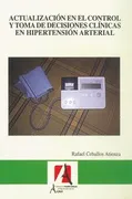 Actualización En El Control Y Toma De Decisiones Clínicas En Hipertensión Arterial