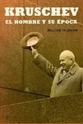 Kruschev El Hombre Y Su Epoca