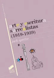 ARTE Y ESCRITURA SURREALISTAS (1919-1939)