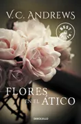 Flores En El Ático (Saga Dollanganger 1)