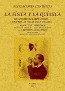 Recreaciones Científicas O La Física Y La Química Sin Aparatos Ni Laboratorios Y Solo Por Los Juegos