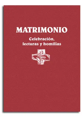 Matrimonio. Celebración, Lecturas Y Homilías