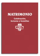 Matrimonio. Celebración, Lecturas Y Homilías