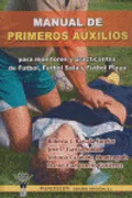 Manual De Primeros Auxilios Para Monitores Y Practicantes De Fútbol, Fútbol Sala Y Fútbol Playa