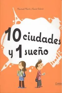 10 Ciudades Y 1 Sueño