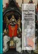 El Corpus Christi En Zaragoza (Siglos Xiv-Xvi). Arte En Torno A La Paraliturgia Procesional
