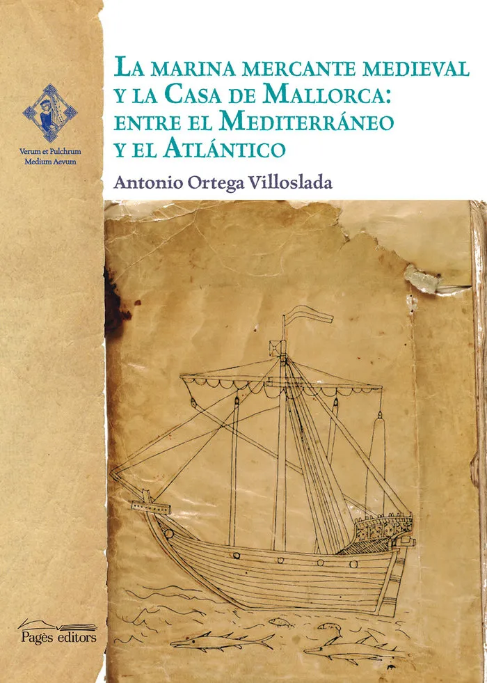 La Marina Mercante Medieval Y La Casa De Mallorca: Entre El Mediterráneo Y El Atlántico