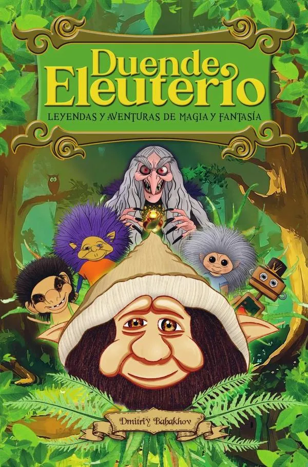 Duende Eleuterio: Leyendas y Aventuras De Magia y Fantasía